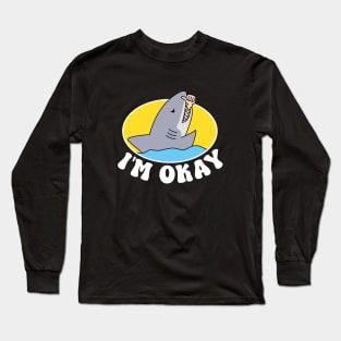 IM OKAY FUNNY SHARK Long Sleeve T-Shirt